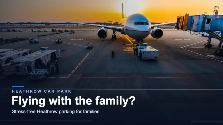 Read more about the article Flying with Family from Heathrow? Complete Stress-Free Parking & Terminal Guide