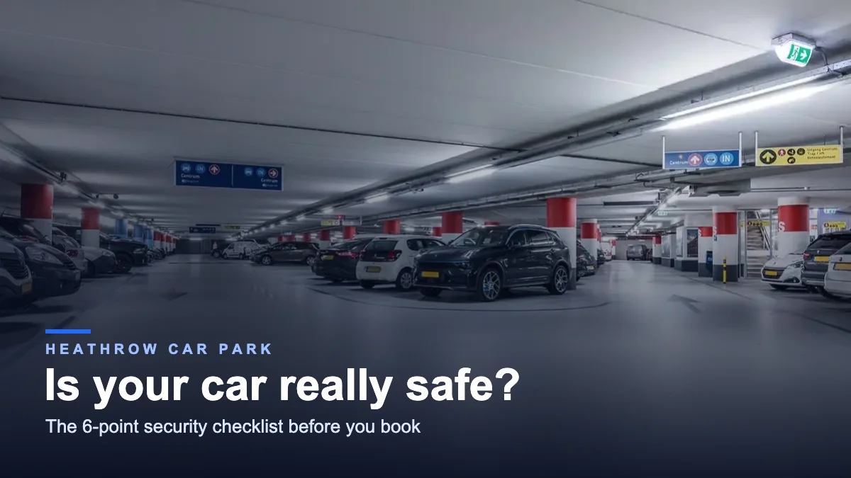 Secure covered Heathrow car park – is off-airport parking safe security checklist