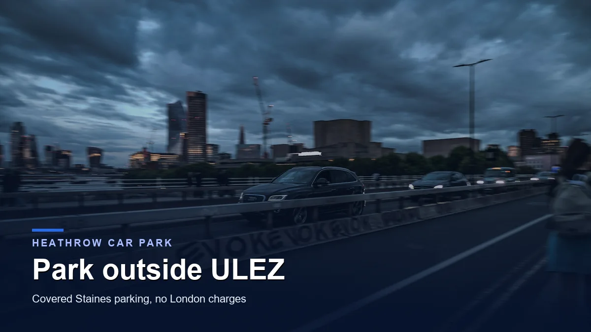 Heathrow parking outside ULEZ - covered Staines car park to avoid London ULEZ charges
